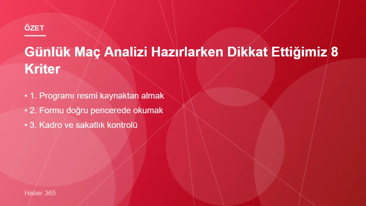 Günlük Maç Analizi Hazırlarken Dikkat Ettiğimiz 8 Kriter – ana başlıklar
